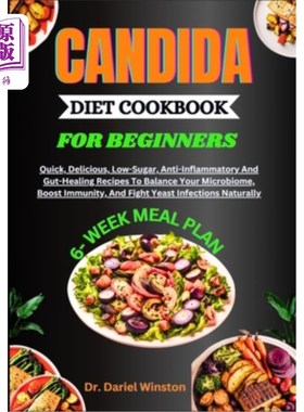 海外直订医药图书Candida Diet Cookbook for Beginners: Quick, Delicious, Low-Sugar, Anti-Inflammat 为初学者准备的念珠