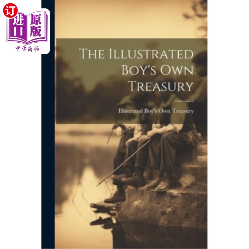 海外直订The Illustrated Boy's Own Treasury 《画报男孩自己的宝库