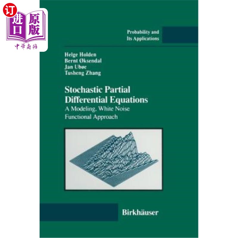 海外直订Stochastic Partial Differential Equations: A Modeling, White Noise Functional Ap 随机偏微分方程：一种建模、