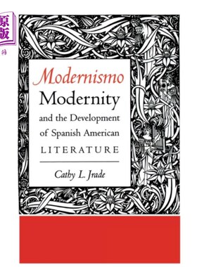 海外直订Modernismo, Modernity and the Development of Spa... 现代主义、现代性与西班牙裔美国文学的发展