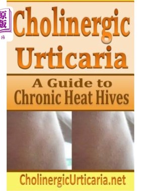 海外直订医药图书Cholinergic Urticaria: A Guide to Chronic Heat Hives 胆碱能性荨麻疹：慢性热荨麻疹指南