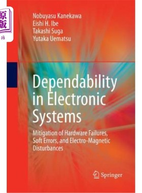 海外直订Dependability in Electronic Systems: Mitigation of Hardware Failures, Soft Error 电子系统的可靠性:减轻硬件