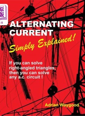 海外直订Alternating Current -Simply Explained!: If You Can Solve Right-Angled Triangles, 交流电-简单解释！：如果你