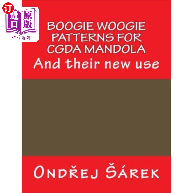 海外直订Boogie woogie patterns for CGDA Mandola: And their new use CGDA-Mandola的Boogie-woogie模式及其新用途