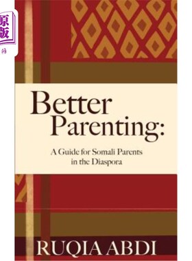 海外直订Better Parenting: A Guide for Somali Parents in the Diaspora 更好的养育：索马里侨民父母指南