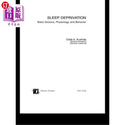 海外直订医药图书Sleep Deprivation: Basic Science, Physiology and Behavior 睡眠剥夺:基础科学，生理学和行为学