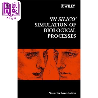 现货 诺化基金会研讨会 247 - 硅上生物过程模拟 In Silico Simulation of Biological Processes Gregory R. Bock 英文原版