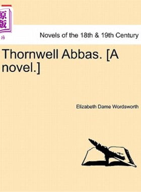 海外直订Thornwell Abbas. [A Novel.] Vol. II. 桑威尔·阿巴斯。【小说】第二卷。
