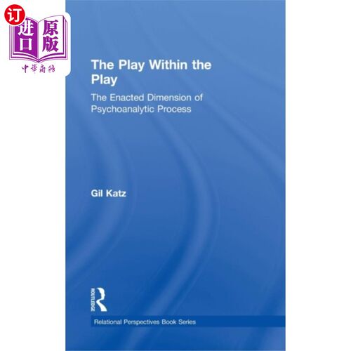 海外直订Play Within the Play: The Enacted Dimension of P... 游戏中的游戏:精神分析过程的制定维度