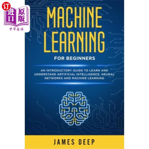 海外直订Machine Learning for Beginners: An Introductory Guide to Learn and Understand Ar 机器学习初学者:学习和理解