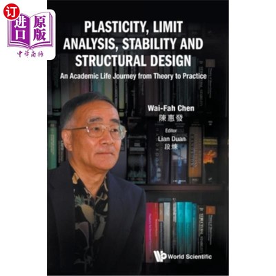 海外直订Plasticity, Limit Analysis, Stability and Structural Design: An Academic Life Jo 塑性、极限分析、稳定性与结