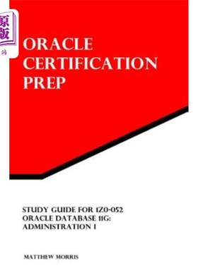 海外直订Study Guide for 1Z0-052: Oracle Database 11g: Administration I: Oracle Certifica 1Z0-052学习指