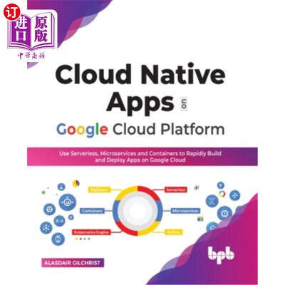 海外直订Cloud Native Apps on Google Cloud Platform: Use Serverless, Microservices and Co 谷歌云平台上的云原生应用: