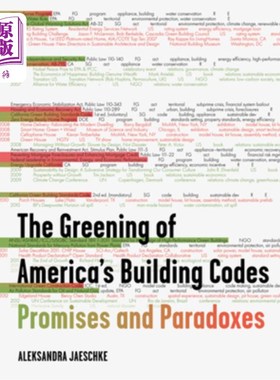 海外直订The Greening of America's Building Codes: Promises and Paradoxes 美国建筑规范的绿化:承诺与悖论