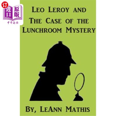 海外直订Leo Leroy and the Case of the Lunchroom Mystery 里奥·勒罗伊和餐厅疑案