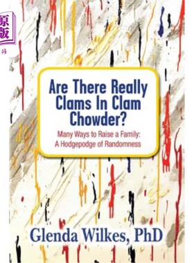 海外直订Are There Really Clams In Clam Chowder?: Many Ways to Raise a Family: A Hodgepod 蛤蜊杂烩真的有蛤蜊吗？：养
