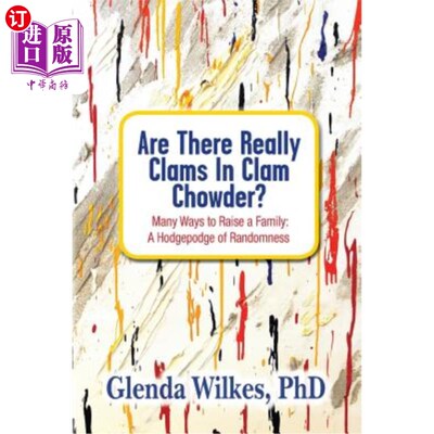 海外直订Are There Really Clams In Clam Chowder?: Many Ways to Raise a Family: A Hodgepod 蛤蜊杂烩真的有蛤蜊吗？：养
