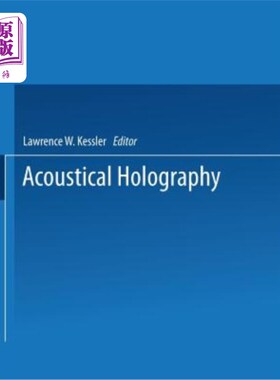 海外直订Acoustical Holography: Volume 7: Recent Advances in Ultrasonic Visualization 声全息：第7卷：超声可视化的最