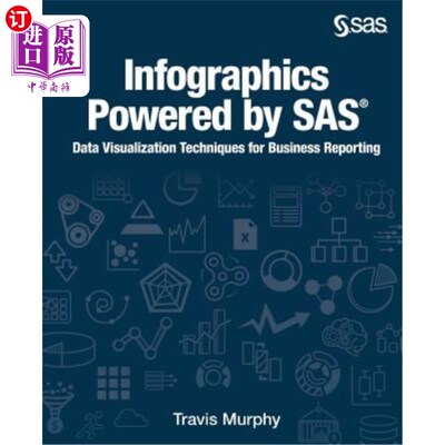 海外直订Infographics Powered by SAS: Data Visualization Techniques for Business Reportin 由SAS支持的信息图:用于业务