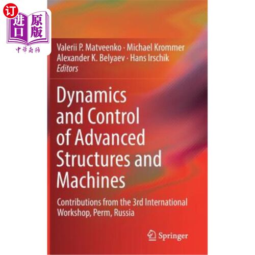 海外直订Dynamics and Control of Advanced Structures and Machines: Contributions from the 先进结构和机器的动力学和控