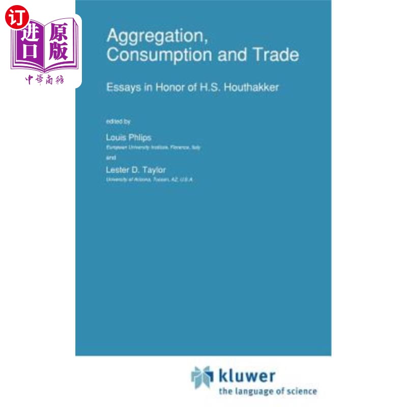 海外直订Aggregation, Consumption and Trade: Essays in Honor of H.S. Houthakker 聚集、消费与贸易:纪念h·s·胡萨克的论