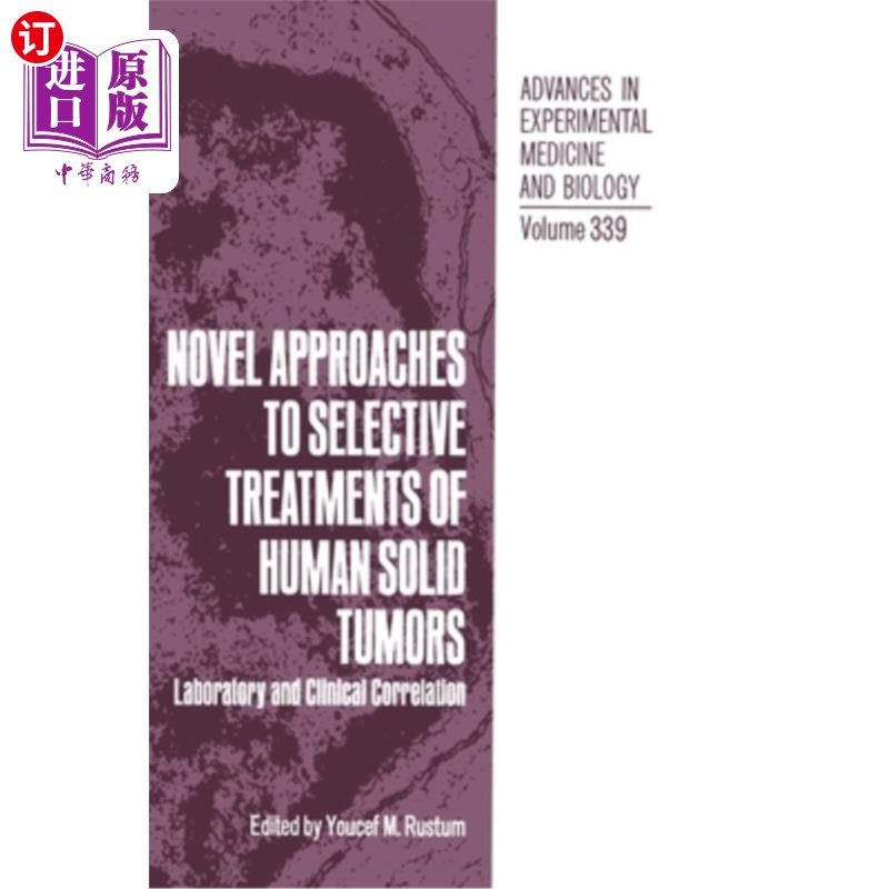 海外直订医药图书Novel Approaches to Selective Treatments of Human Solid Tumors: Laboratory and C 人类实体瘤选择性治