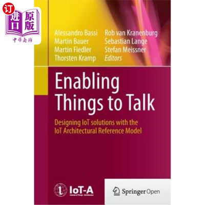 海外直订Enabling Things to Talk: Designing Iot Solutions with the Iot Architectural Refe 使事物对话:使用物联网架构参考