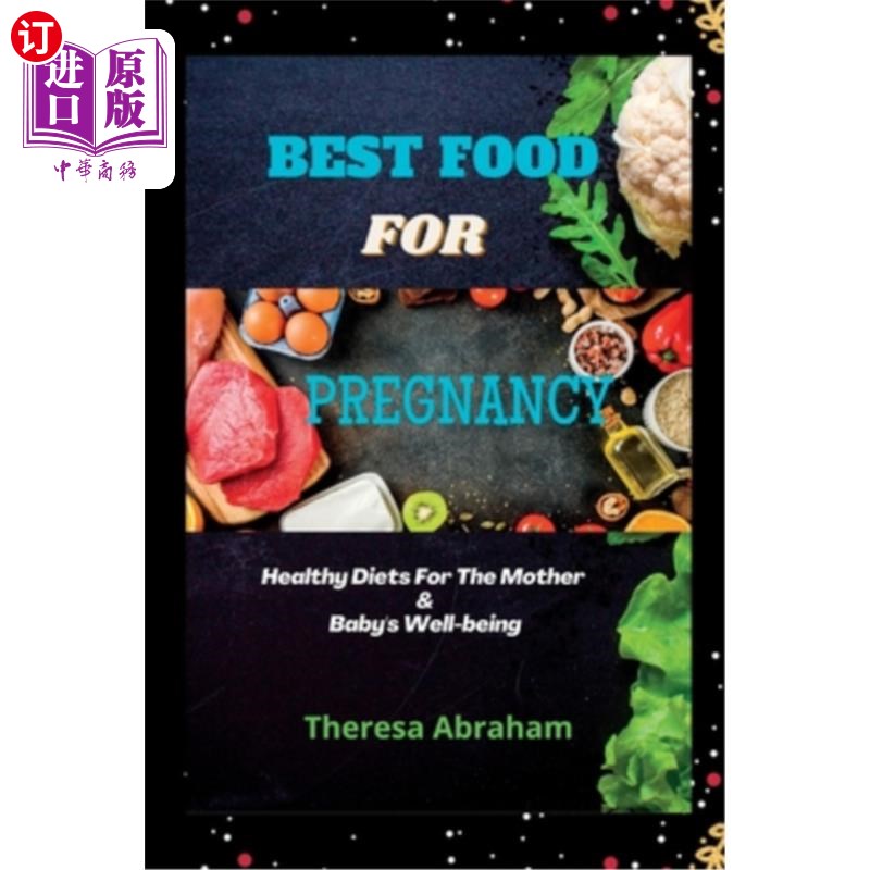 海外直订医药图书Best Food for Pregnancy: Healthy Diets For The Mother & Baby's Well-being 怀孕好的食物:对母亲和婴儿