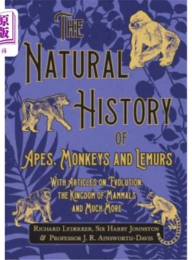 海外直订The Natural History of Apes, Monkeys and Lemurs - With Articles on Evolution, th 类人猿，猴子和狐猴的自然史