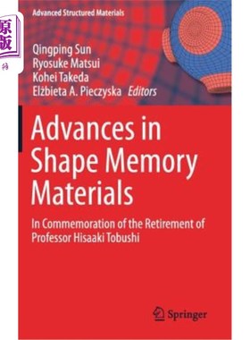 海外直订Advances in Shape Memory Materials: In Commemoration of the Retirement of Profes 形状记忆材料的研究进展：纪