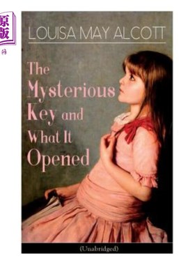 海外直订The Mysterious Key and What It Opened (Unabridged): Romance Classic 神秘的钥匙和它打开的东西（未桥接）：浪