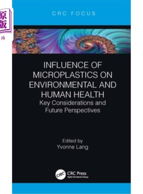 海外直订Influence of Microplastics on Environmental and Human Health: Key Considerations 微塑料对环境和人类健康的影