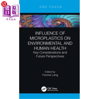 海外直订Influence of Microplastics on Environmental and Human Health: Key Considerations 微塑料对环境和人类健康的影