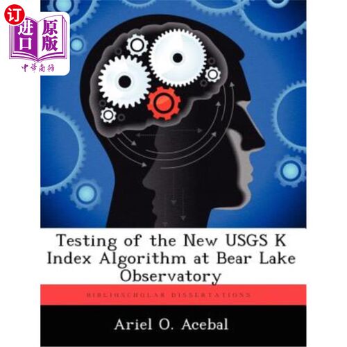 海外直订Testing of the New Usgs K Index Algorithm at Bear Lake Observatory 新的Usgs K指数算法在Bear湖天文台的测试