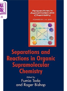 现货 有机超分子化学的分离与反应 Separations And Reactions In Organic Supramolecular Chemistry 英文原版 Fumio