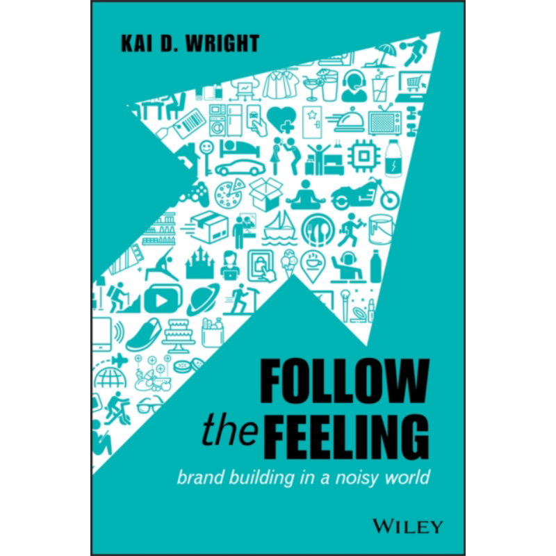 跟着感觉走 在嘈杂的世界里建立品牌 Follow The Feeling Brand Building 英文原版 Kai Wright 市场营销【中商原版】