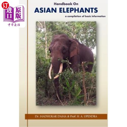 海外直订医药图书Handbook on Asian Elephants: A Compilation of Basic Information 亚洲象手册：基本资料汇编