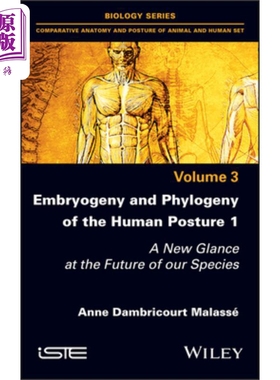 人类姿势的胚胎发育与系统发育1：对我们物种未来的新一览 Embryogeny And Phylogeny Of The Human Posture 1  英文原版 中?