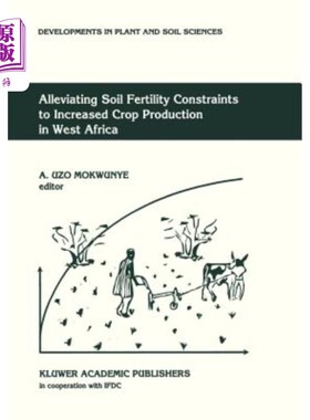 海外直订Alleviating Soil Fertility Constraints to Increased Crop Production in West Afri 缓解西非土壤肥力对作物增产