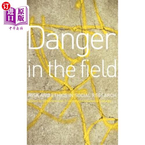 海外直订Danger in the Field: Ethics and Risk in Social Research 领域危险：社会研究中的伦理与风险