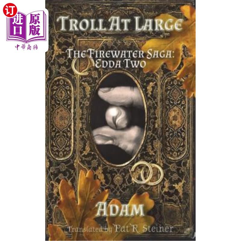 海外直订Troll at Large: The Firewater Saga: Edda Two 大巨魔：消防水传奇：艾达二号