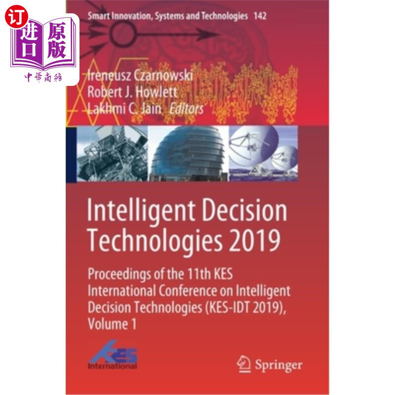 海外直订Intelligent Decision Technologies 2019: Proceedings of the 11th Kes Internationa 智能决策技术2019