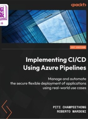 海外直订Implementing CI/CD Using Azure Pipelines: Manage and automate the secure flexibl 使用Azure管道实