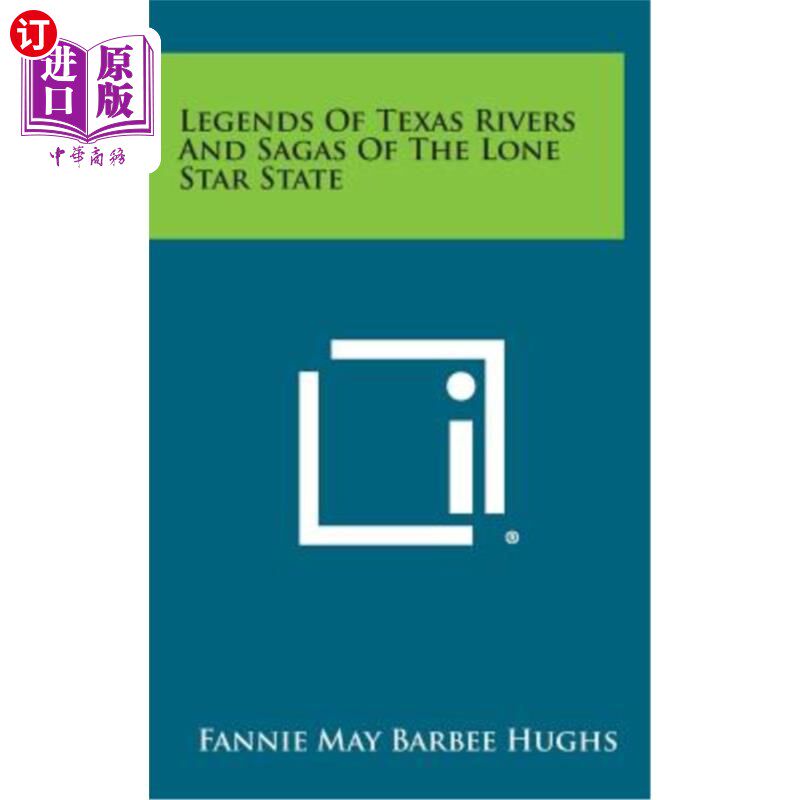 海外直订Legends of Texas Rivers and Sagas of the Lone Star State 德克萨斯河传说与孤星州传奇