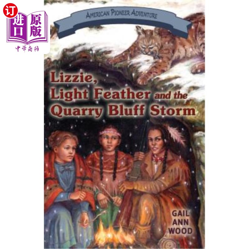 海外直订Lizzie, Light Feather and the Quarry Bluff Storm 莉齐，轻羽毛和采石场悬崖风暴
