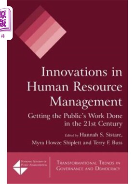 海外直订Innovations in Human Resource Management: Getting the Public's Work Done in the  人力资源管理创新：让公众在