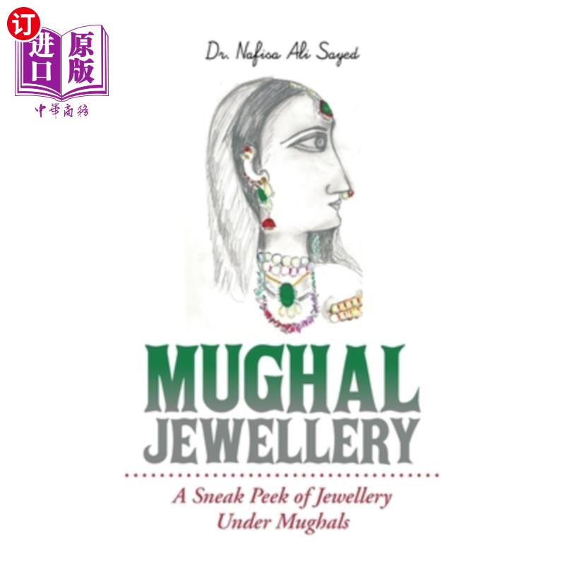 海外直订Mughal Jewellery: A Sneak Peek of Jewellery Under Mughals 莫卧儿珠宝：在莫卧儿下面偷看珠宝