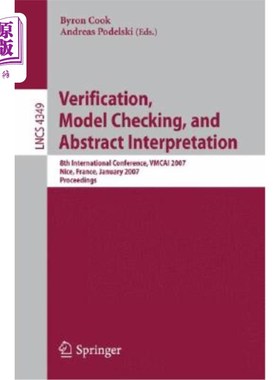 海外直订Verification, Model Checking, and Abstract Interpretation: 8th International Con 验证、模型检验与抽象解释: