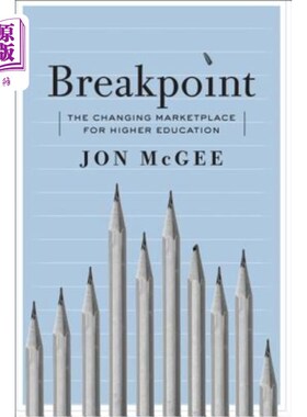 海外直订Breakpoint: The Changing Marketplace for Higher Education 断点:不断变化的高等教育市场