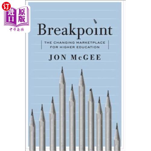 海外直订Breakpoint: The Changing Marketplace for Higher Education 断点:不断变化的高等教育市场